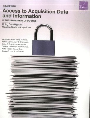 Megan McKErnan, Nancy Y. Moore, Kathryn Connor, Mary E. Chenoweth, Jeffrey A. Drezner, James Dryden, Clifford A. Grammich, Judith D. Mele, Walter Nelson, Rebeca Orrie, Douglas Shontz, Anita Szafran - Issues with Access to Acquisition Data and Information in the Department of Defense, Häftad
