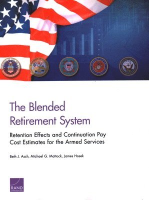 Beth J Asch, Michael G Mattock, James Hosek, Beth J. Asch, Michael G. Mattock - Blended Retirement System, Häftad