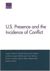 bokomslag U.S. Presence and the Incidence of Conflict