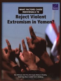 bokomslag What Factors Cause Individuals to Reject Violent Extremism in Yemen?