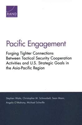Stephen Watts, Christopher M Schnaubelt, Sean Mann, Angela O'Mahony, Michael Schwille - Pacific Engagement, Häftad