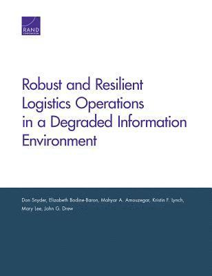 bokomslag Robust and Resilient Logistics Operations in a Degraded Information Environment