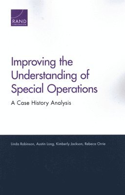 Linda Robinson, Austin Long, Kimberly Jackson, Rebeca Orrie - Improving the Understanding of Special Operations, Häftad