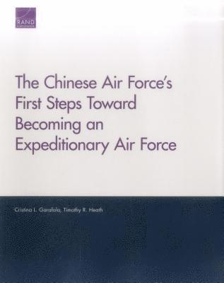 The Chinese Air Force's First Steps Toward Becoming an Expeditionary Air Force 1