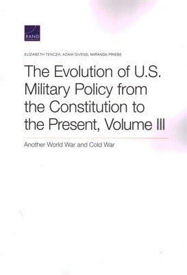 Elizabeth Tencza, Adam Givens, Miranda Priebe - Evolution of U.S. Military Policy from the Constitution to the Present, Häftad
