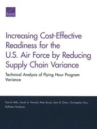 bokomslag Increasing Cost-Effective Readiness for the U.S. Air Force by Reducing Supply Chain Variance