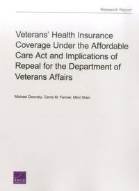 bokomslag Veterans' Health Insurance Coverage Under the Affordable Care ACT and Implications of Repeal for the Department of Veterans Affairs