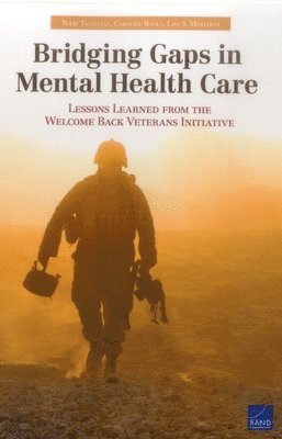 Terri Tanielian, Caroline Batka, Lisa S Meredith - Bridging Gaps in Mental Health Care, Häftad