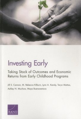 Jill S Cannon, M Rebecca Kilburn, Lynn A Karoly, Teryn Mattox, Ashley N Muchow, Maya Buenaventura - Investing Early, Häftad