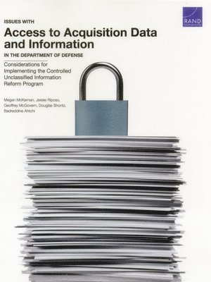 Megan McKernan, Jessie Riposo, Geoffrey McGovern, Douglas Shontz, Badreddine Ahtchi - Issues with Access to Acquisition Data and Information in the Department of Defense, Häftad