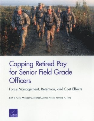 bokomslag Capping Retired Pay for Senior Field Grade Officers