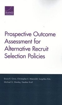 bokomslag Prospective Outcome Assessment for Alternative Recruit Selection Policies