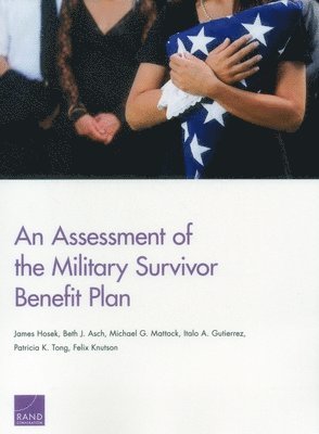 James Hosek, Beth J. Asch, Michael G. Mattock, Beth J Asch, Michael G Mattock - Assessment of the Military Survivor Benefit Plan, Häftad