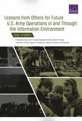 bokomslag Lessons from Others for Future U.S. Army Operations in and Through the Information Environment