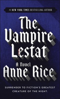 Anne Rice - The Vampire Lestat, Inbunden