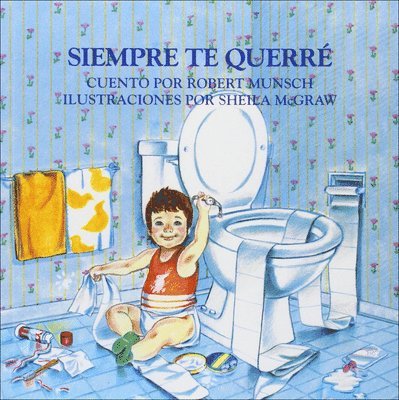 Robert N Munsch - Siempre Te Querre (Love You Forever), Inbunden