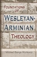 bokomslag Foundations of Wesleyan-Arminian Theology