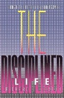 The Disciplined Life: Studies in the Fine Art of Christian Discipline 1