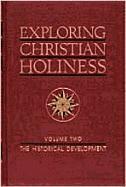 bokomslag Exploring Christian Holiness, Volume 2: The Historical Development