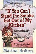 bokomslag If You Can't Stand the Smoke, Get Out of My Kitchen: A Humorous Look at Life, Church, and the Family