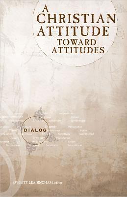 Everett Leadingham - A Christian Attitude Toward Attitudes, Häftad