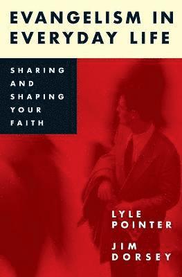 Lyle Pointer, Jim Dorsey - Evangelism in Everyday Life, Häftad
