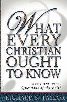 bokomslag What Every Christian Ought to Know: Basic Answers to Questions of the Faith