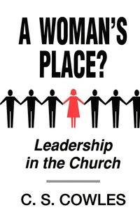 bokomslag A Woman's Place?: Leadership in the Church