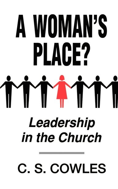 bokomslag A Woman's Place?: Leadership in the Church