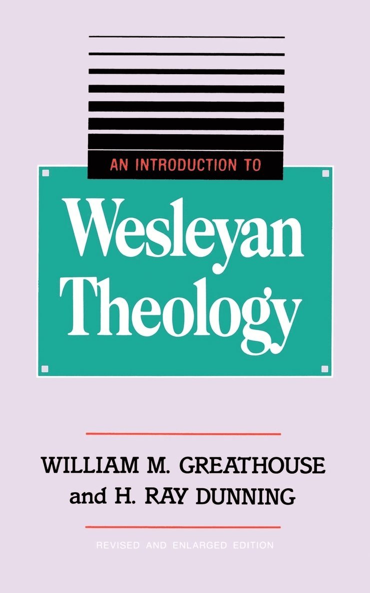 Introduction To Wesleyan Theology 1