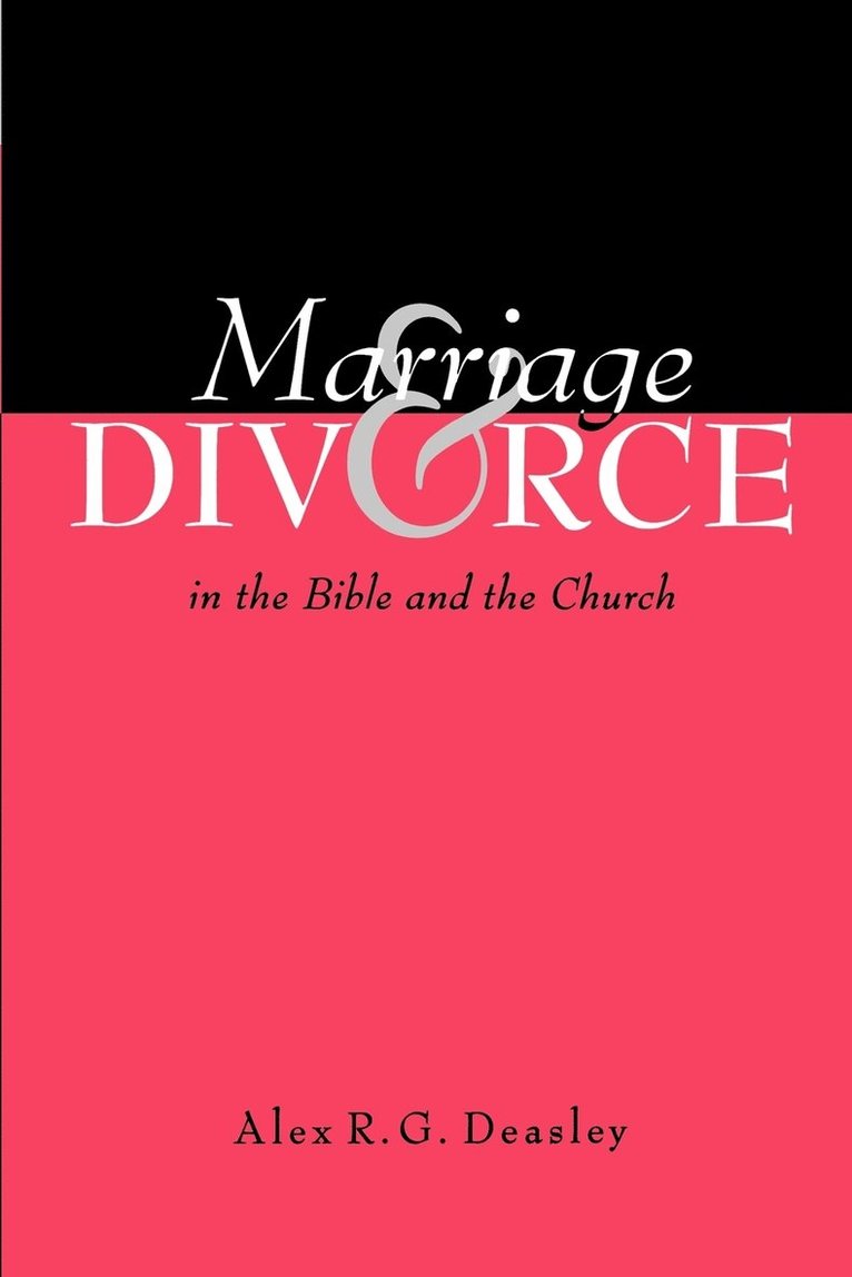 Marriage and Divorce in the Bible and the Church 1