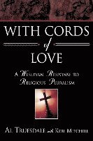 bokomslag With Cords of Love: A Wesleyan Response to Religious Pluralism