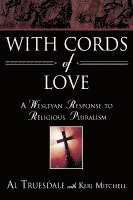 bokomslag With Cords of Love: A Wesleyan Response to Religious Pluralism