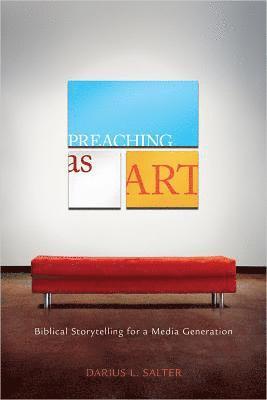 Preaching as Art: Biblical Storytelling for a Media Generation 1