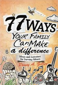 bokomslag 77 Ways Your Family Can Make a Difference: Ideas and Activities for Serving Others