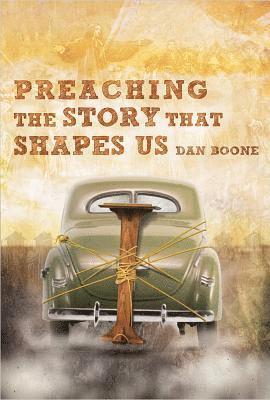 Preaching the Story That Shapes Us 1