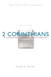 bokomslag Nbbc, 2 Corinthians: A Commentary in the Wesleyan Tradition