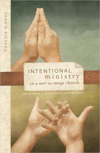 bokomslag Intentional Ministry in a Not-So-Mega Church: Becoming a Missional Community