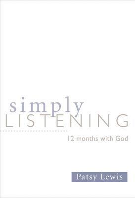 Patsy Lewis - Simply Listening: 12 Months with God, Häftad