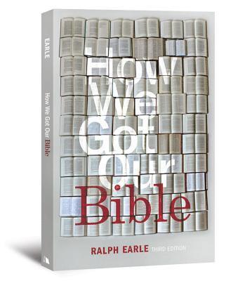 Ralph Earle - How We Got Our Bible, Häftad