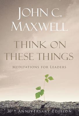 bokomslag Think on These Things: Meditations for Leaders
