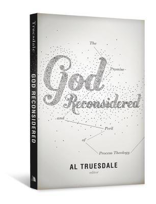 God Reconsidered: The Promise and Peril of Process Theology 1