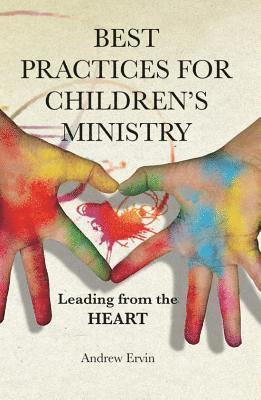 bokomslag Best Practices for Children's Ministry: Leading from the Heart