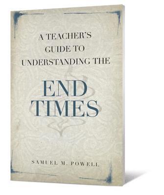 A Teacher's Guide to Understanding the End Times 1