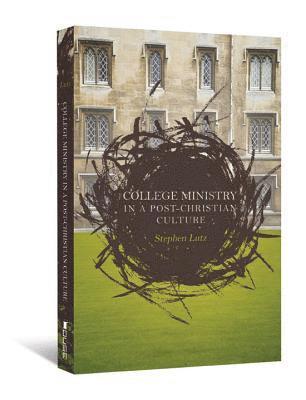 College Ministry in a Post-Christian Culture 1