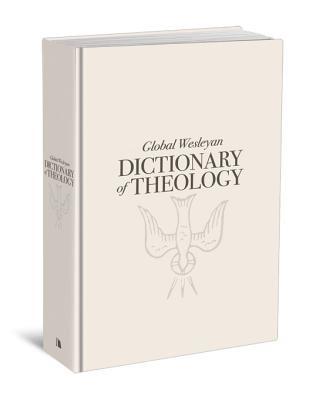 bokomslag Global Wesleyan Dictionary of Theology