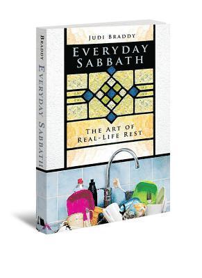 Judi Braddy - Everyday Sabbath: The Art of Real-Life Rest, Häftad