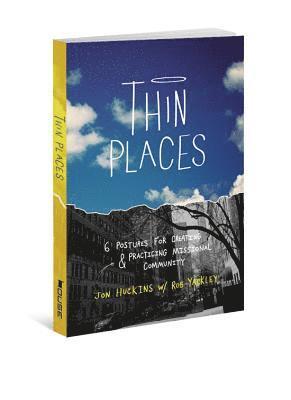 bokomslag Thin Places: 6 Postures for Creating & Practicing Missional Community