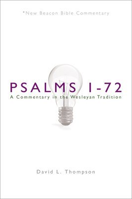 David L. Thompson - Nbbc, Psalms 1-72: A Commentary in the Wesleyan Tradition, Häftad