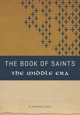 The Book of Saints: The Middle Era 1